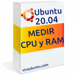 MEDIR CPU Y RAM EN UBUNTU